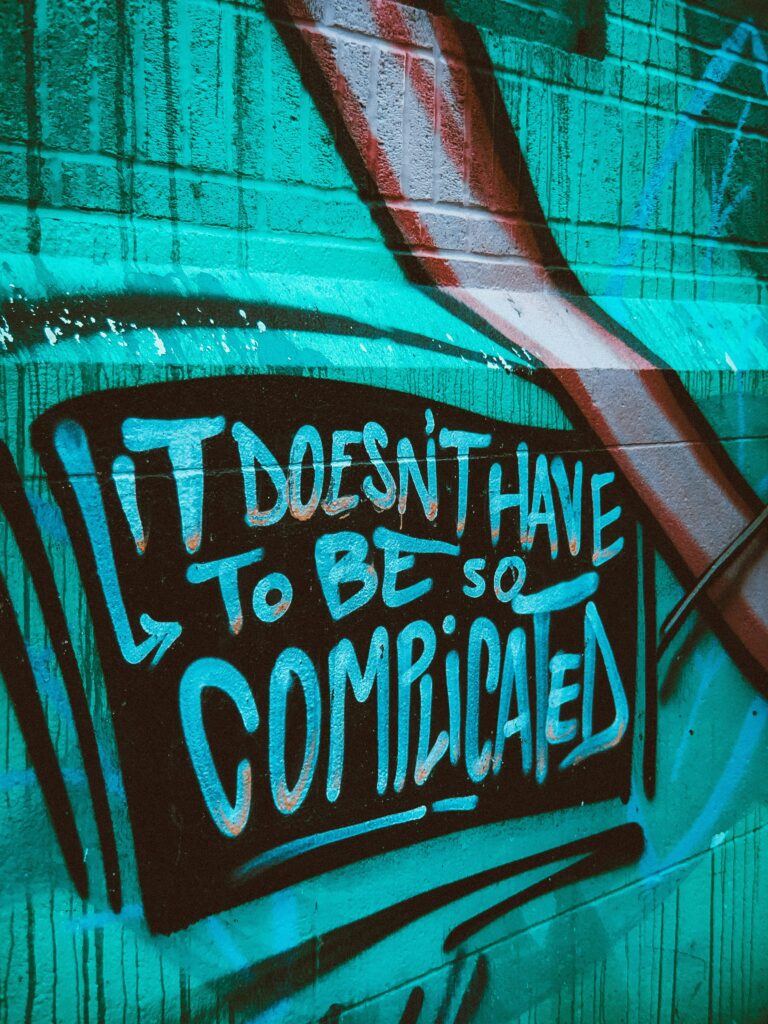 Street art met de tekst 'It doesn't have to be so complicated'